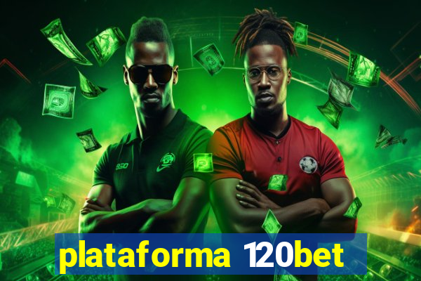 plataforma 120bet
